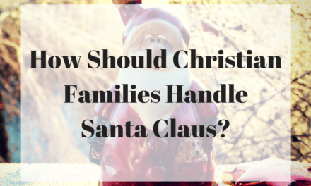 How Should Christian Families Handle Santa Claus?