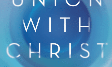 Book Review: Union with Christ: The Way to Know and Enjoy God