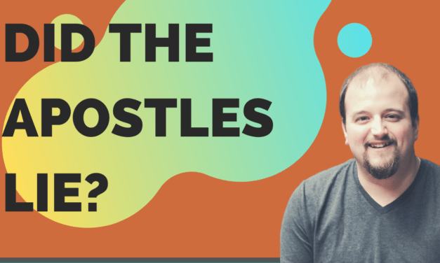 How Do We Know the Apostles Didn’t Lie?